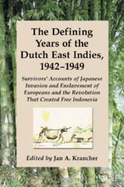 Book cover of: Defining Years of the Dutch East Indies, 1942-1949. By: Jan A. Krancher