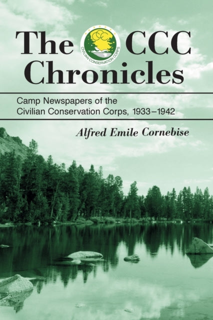 Book cover of: CCC Chronicles. By: Alfred E. Cornebise