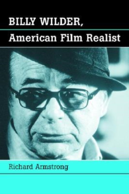 Book cover of: Billy Wilder, American Film Realist. By: Richard Armstrong