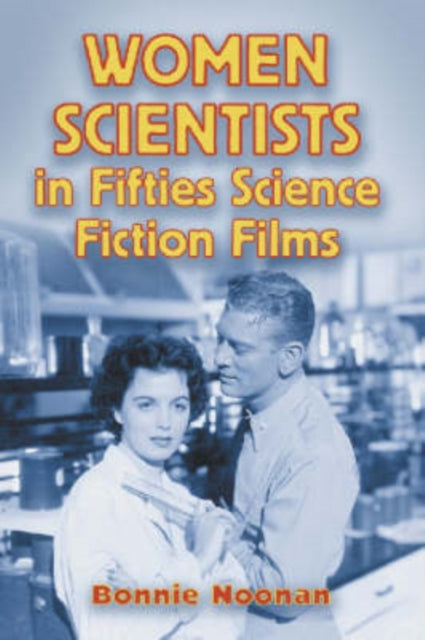 Book cover of: Women Scientists in Fifties Science Fiction Films
