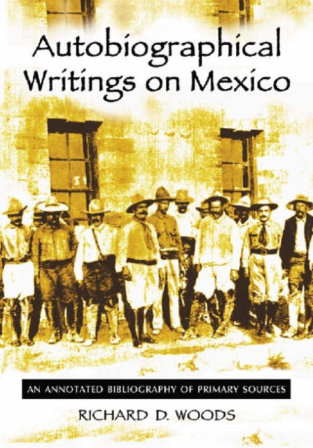 Book cover of: Autobiographical Writings on Mexico