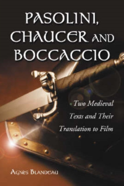 Book cover of: Pasolini, Chaucer and Boccaccio. By: Agnès Blandeau, Agnes Blandeau