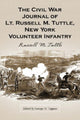 Book cover of: Civil War Journal of Lt. Russell M. Tuttle, New York Volunteer Infantry. By: Russell M. Tuttle