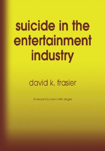 Book cover of: Suicide in the Entertainment Industry. By: David K. Frasier