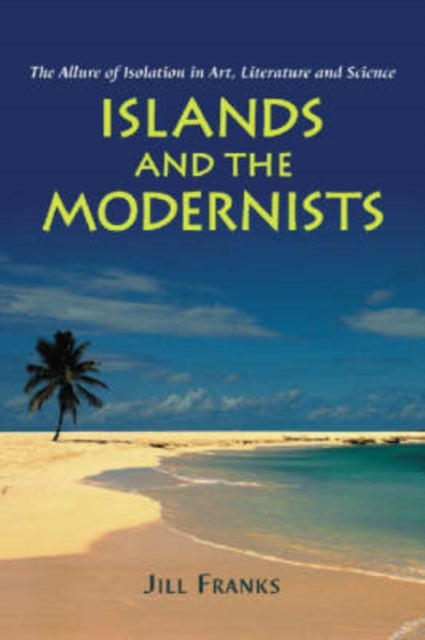 Book cover of: Islands and the Modernists. By: Jill Franks
