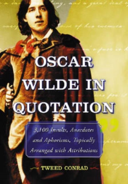 Book cover of: Oscar Wilde in Quotation. By: Tweed Conrad