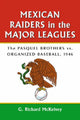 Book cover of: Mexican Raiders in the Major Leagues. By: G. Richard McKelvey