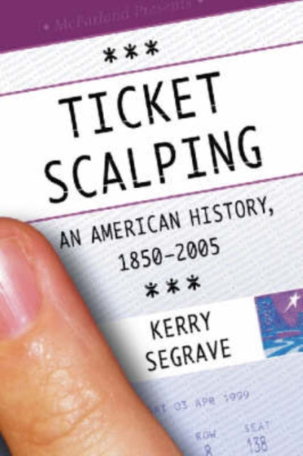 Book cover of: Ticket Scalping. By: Kerry Segrave