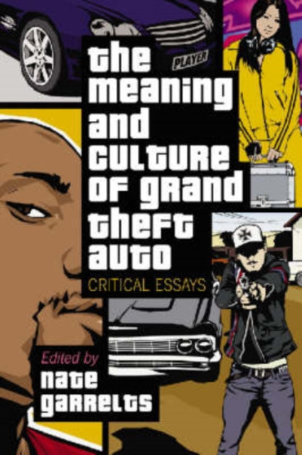 Book cover of: Meaning and Culture of Grand Theft Auto. By: Nate Garrelts