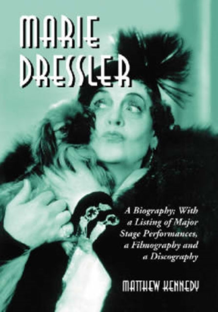 Book cover of: Marie Dressler. By: Matthew Kennedy