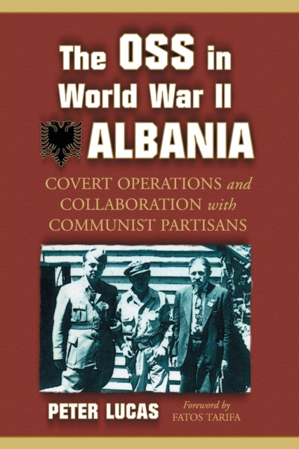 Book cover of: OSS in World War II Albania. By: Peter Lucas