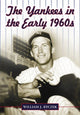 Book cover of: Yankees in the Early 1960s. By: William J. Ryczek