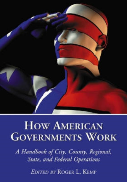 Book cover of: How American Governments Work. By: Roger L. Kemp