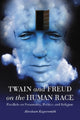 Book cover of: Twain and Freud on the Human Race. By: Abraham Kupersmith