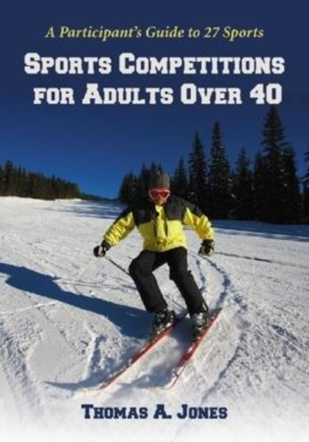 Book cover of: Sports Competitions for Adults Over 40. By: Thomas A. Jones