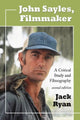Book cover of: John Sayles, Filmmaker. By: Jack Ryan, Ryan, Jack.