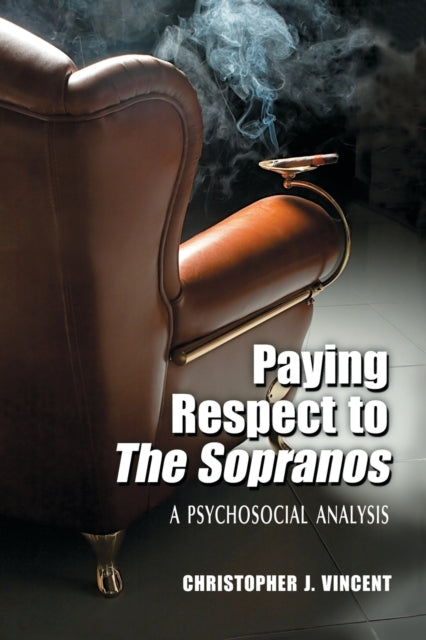 Book cover of: Paying Respect to The Sopranos. By: Christopher J. Vincent