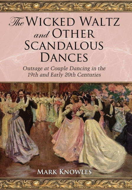 Book cover of: Wicked Waltz and Other Scandalous Dances. By: Mark Knowles