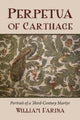 Book cover of: Perpetua of Carthage. By: William Farina