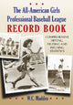 Book cover of: All-American Girls Professional Baseball League Record Book