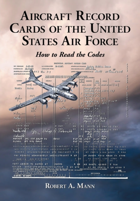 Book cover of: Aircraft Record Cards of the United States Air Force. By: Robert A. Mann