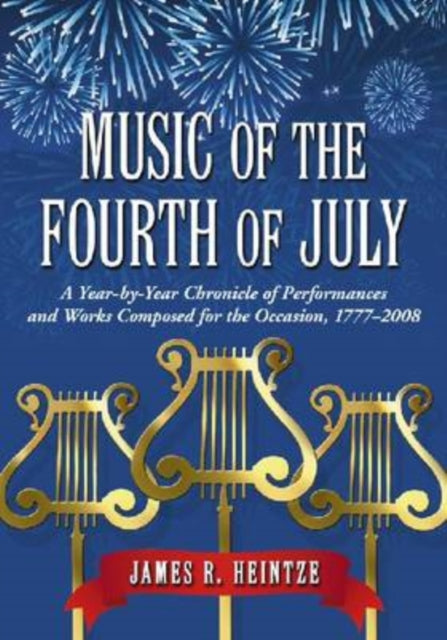 Book cover of: Music of the Fourth of July. By: James R. Heintze