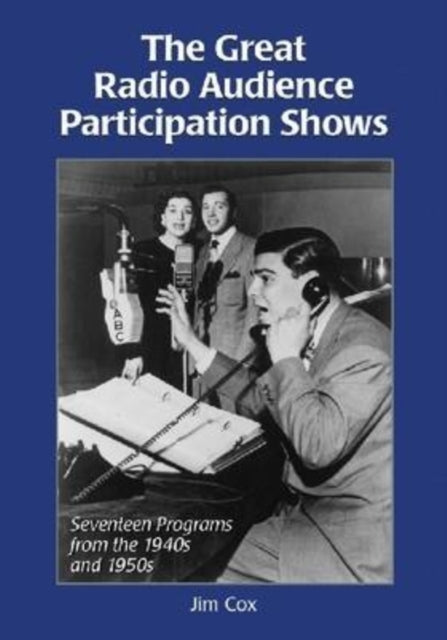 Book cover of: Great Radio Audience Participation Shows. By: Jim Cox