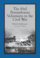 Book cover of: 83rd Pennsylvania Volunteers in the Civil War. By: Michael Schellhammer