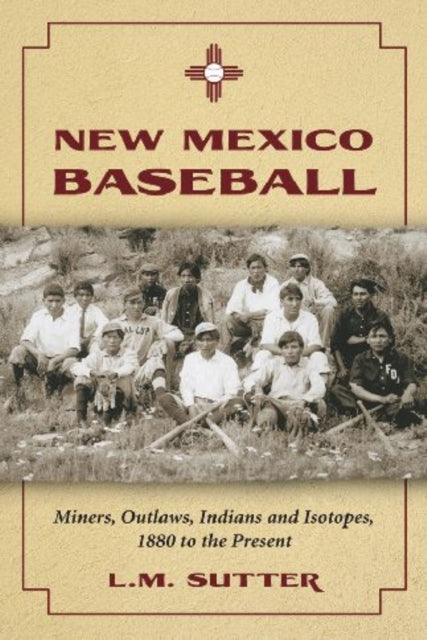 Book cover of: New Mexico Baseball. By: L.M Sutter