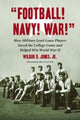 Book cover of: "Football! Navy! War!". By: Wilbur D. Jones