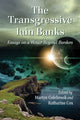 Book cover of: Transgressive Iain Banks. By: Martyn Colebrook