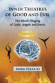 Book cover of: Inner Theatres of Good and Evil. By: Mark Pizzato