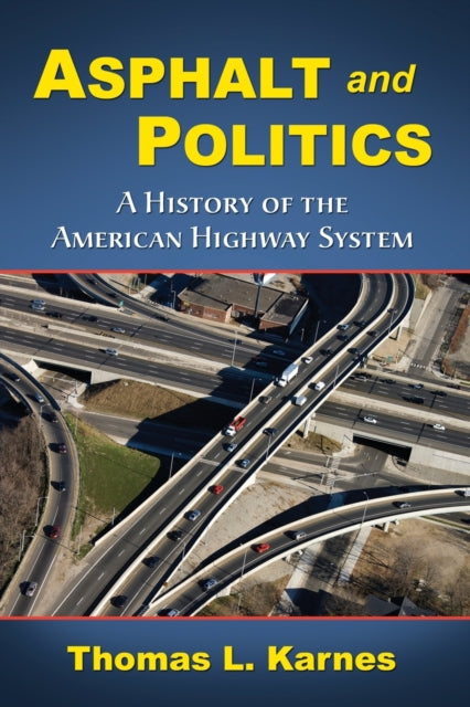 Book cover of: Asphalt and Politics. By: Thomas L. Karnes