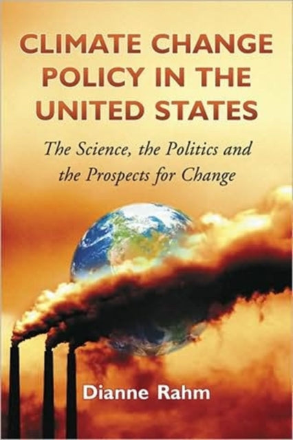 Book cover of: Climate Change Policy in the United States. By: Dianne Rahm