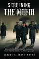 Book cover of: Screening the Mafia. By: George S. Larke-Walsh