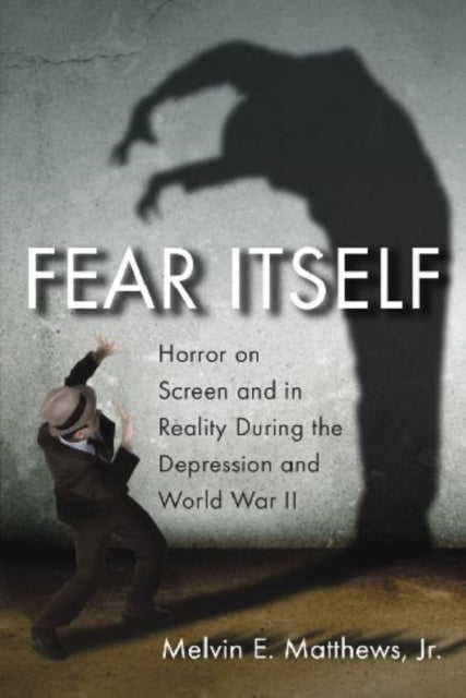 Book cover of: Fear Itself. By: Melvin E. Matthews
