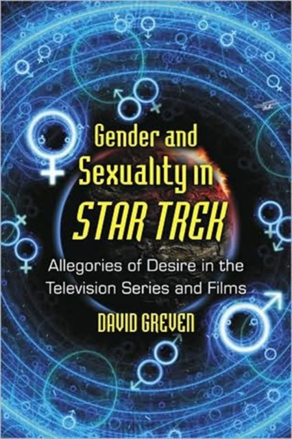 Book cover of: Gender and Sexuality in Star Trek. By: David Greven