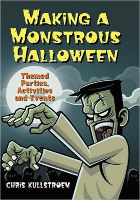 Book cover of: Making a Monstrous Halloween. By: Chris Kullstroem