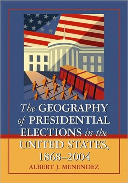 Book cover of: Geography of Presidential Elections in the United States, 1868-2004