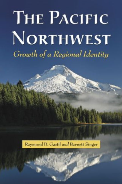 Book cover of: Pacific Northwest. By: Raymond D. Gastil