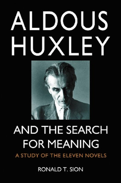 Book cover of: Aldous Huxley and the Search for Meaning. By: Ronald T. Sion