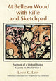 Book cover of: At Belleau Wood with Rifle and Sketchpad. By: Louis C. Linn