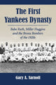 Book cover of: First Yankees Dynasty. By: Gary A. Sarnoff