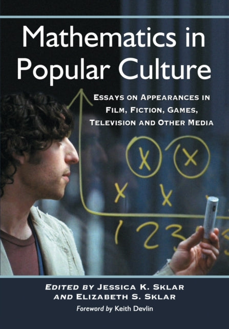 Book cover of: Mathematics in Popular Culture. By: Jessica K. Sklar