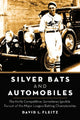 Book cover of: Silver Bats and Automobiles. By: David L. Fleitz