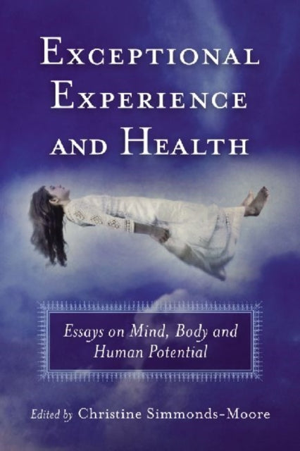 Book cover of: Exceptional Experience and Health. By: Christine Simmonds-Moore