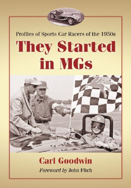 Book cover of: They Started in MGs. By: Carl Goodwin