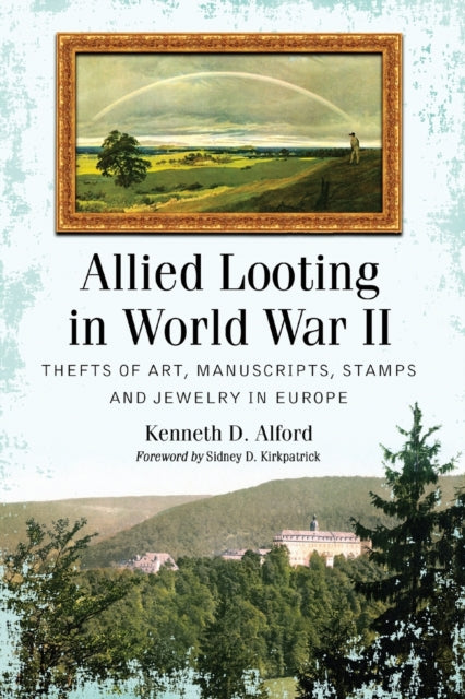 Book cover of: Allied Looting in World War II. By: Kenneth D. Alford