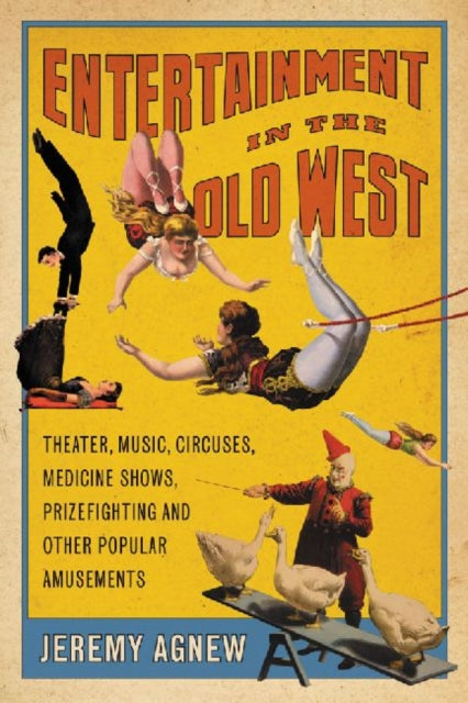 Book cover of: Entertainment in the Old West. By: Jeremy Agnew