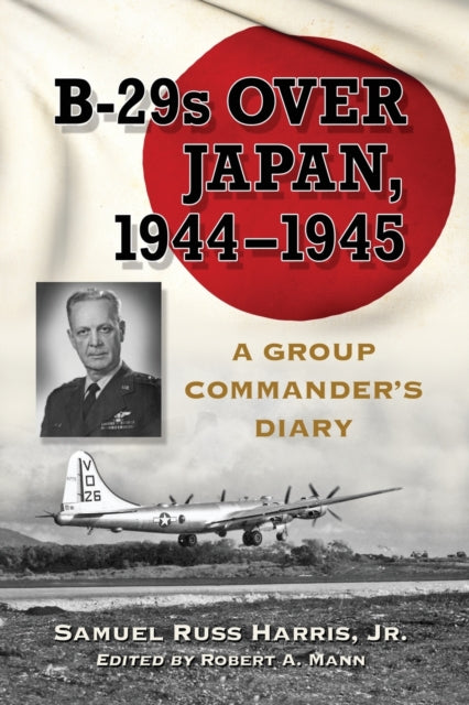 Book cover of: B-29s Over Japan, 1944-1945. By: Samuel Russ Harris